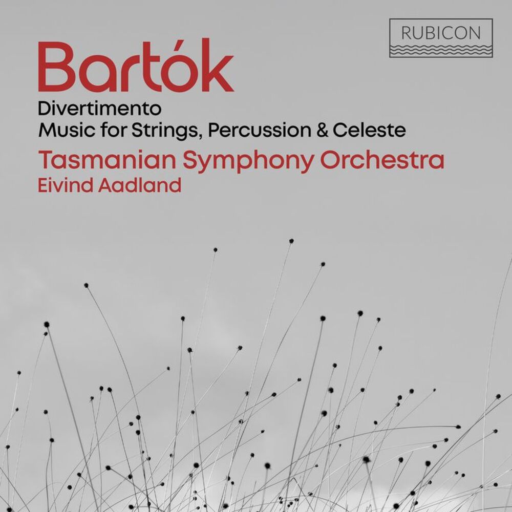 Tasmanian Symphony Orchestra - Bartok: Divertimento, Music for Strings,